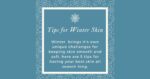 Tips for Winter Skin