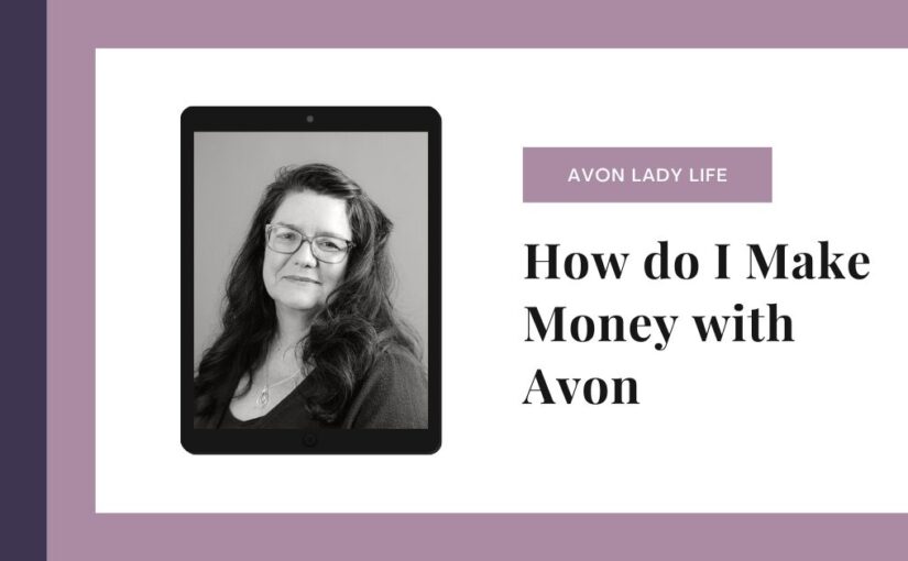How do I Make Money with Avon?