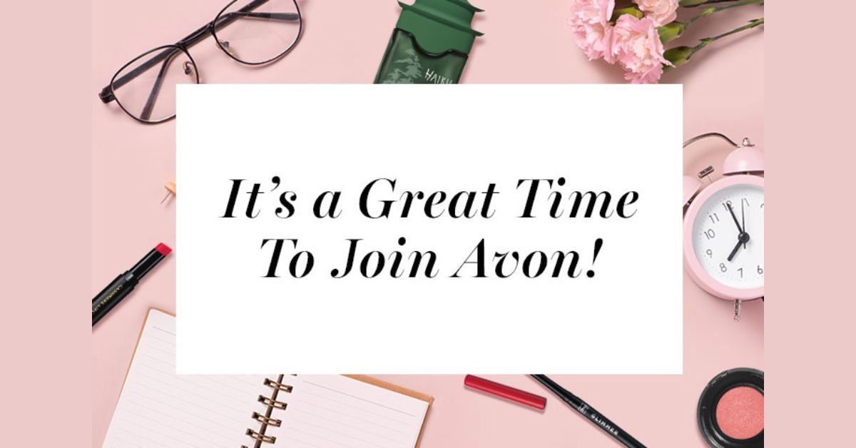 It’s a Great Time to Join Avon!